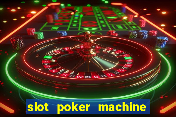 slot poker machine games free