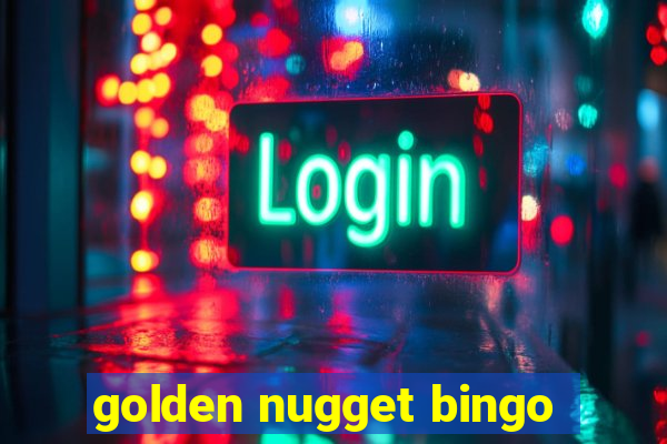 golden nugget bingo