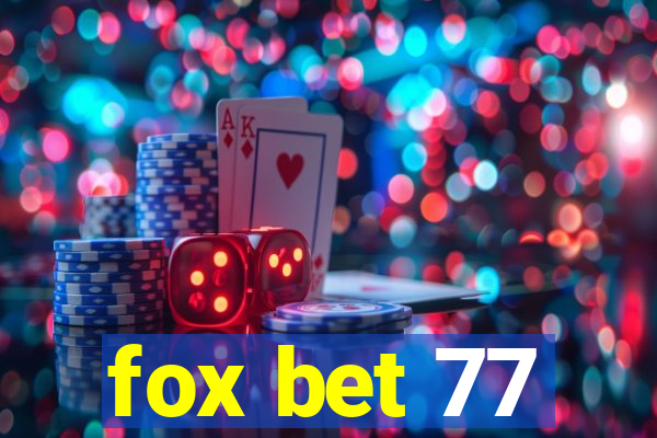 fox bet 77