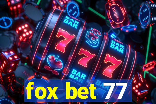 fox bet 77