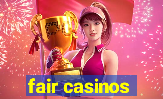 fair casinos