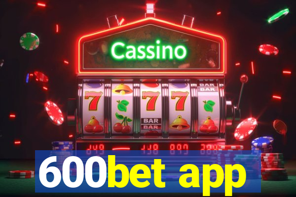 600bet app