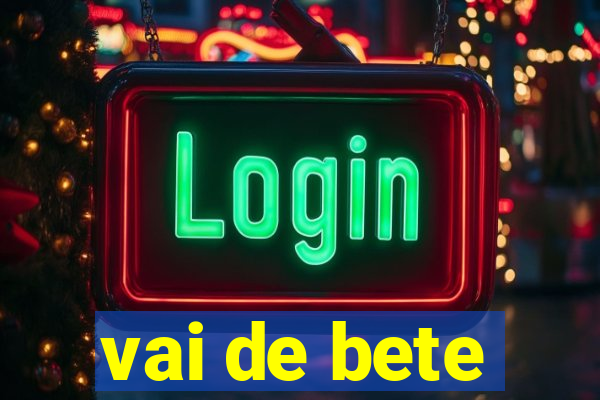 vai de bete