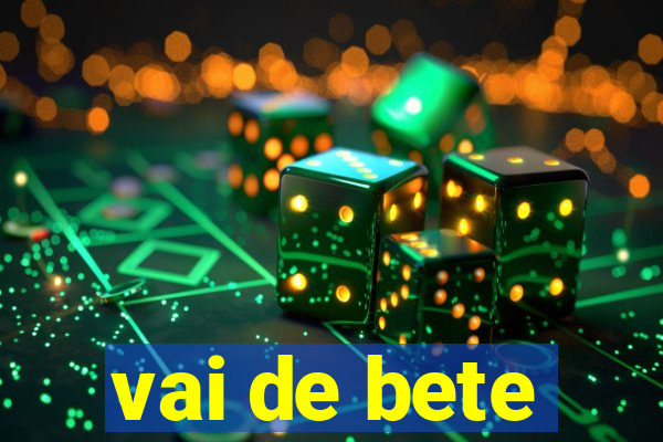 vai de bete