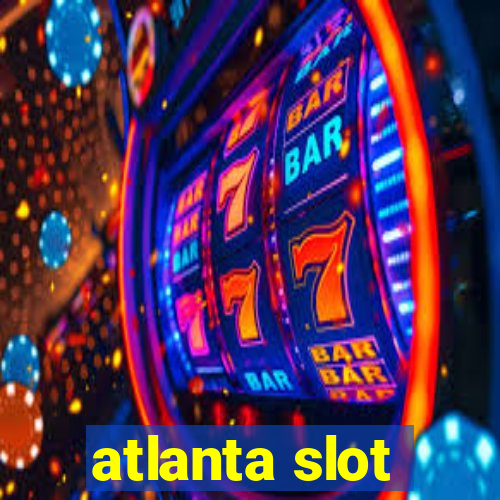 atlanta slot