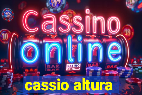 cassio altura