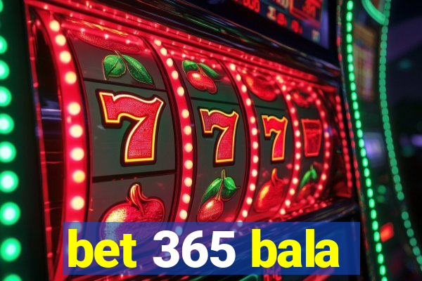 bet 365 bala