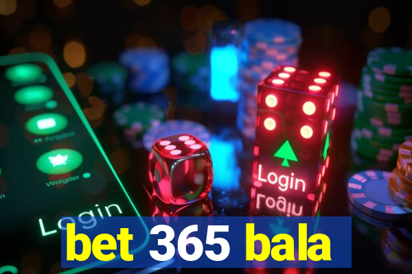 bet 365 bala