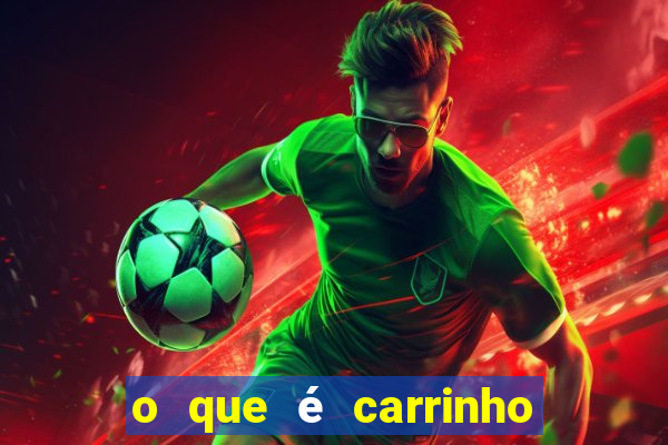 o que é carrinho no futebol