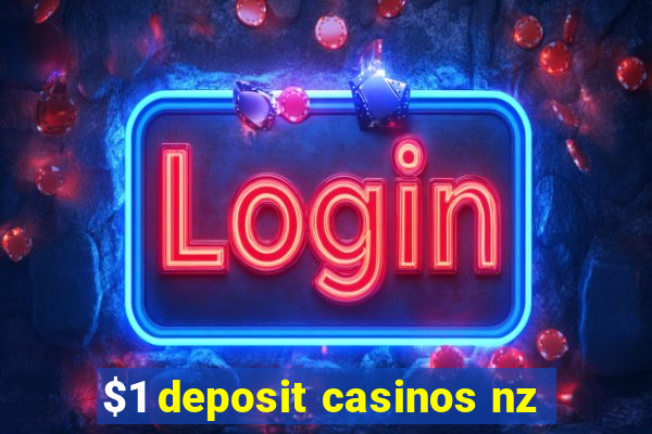 $1 deposit casinos nz