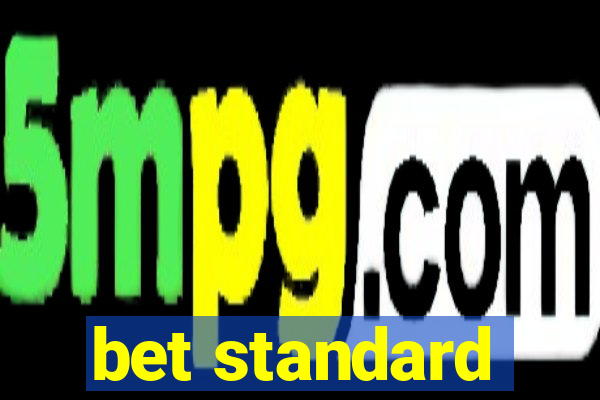 bet standard