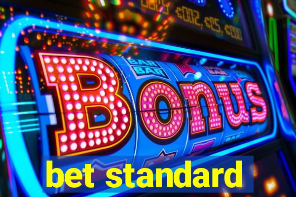 bet standard