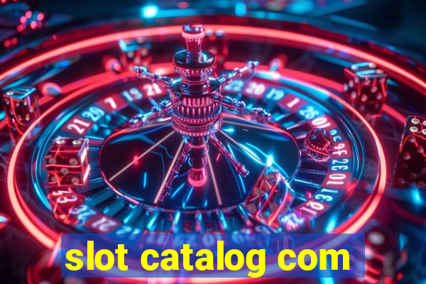 slot catalog com