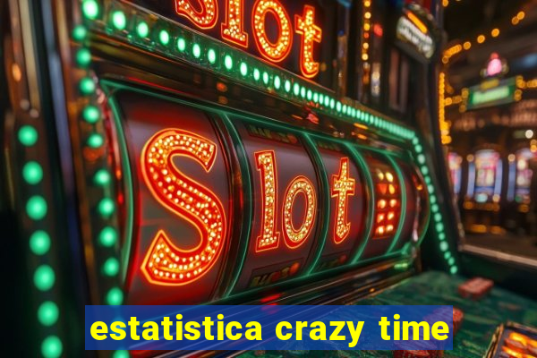 estatistica crazy time