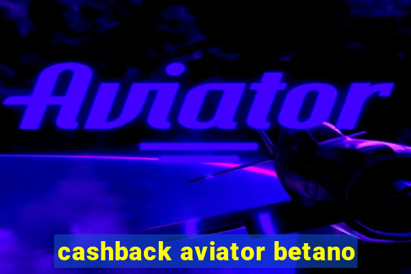 cashback aviator betano