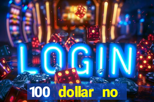 100 dollar no deposit bonus casino