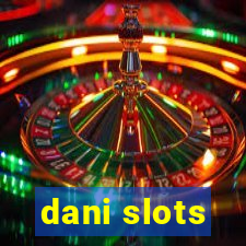 dani slots