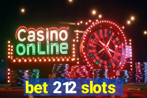 bet 212 slots