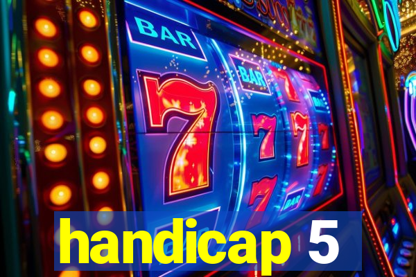 handicap 5