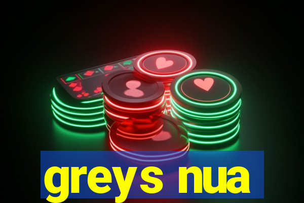 greys nua