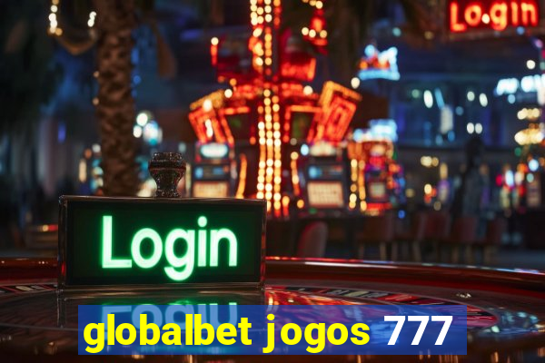 globalbet jogos 777