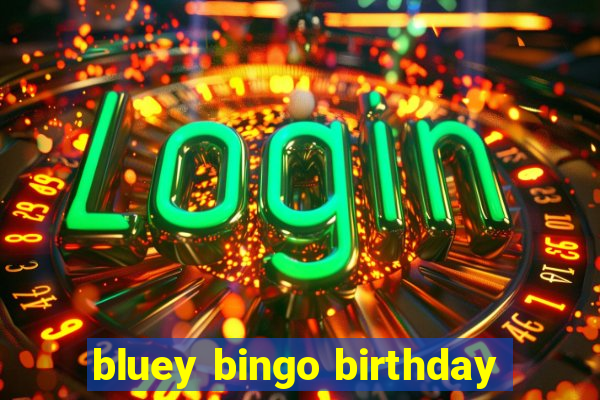 bluey bingo birthday