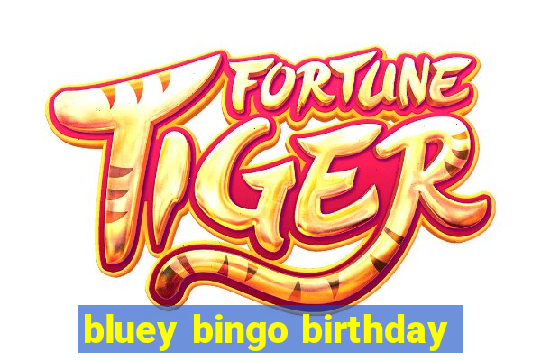 bluey bingo birthday