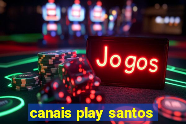 canais play santos