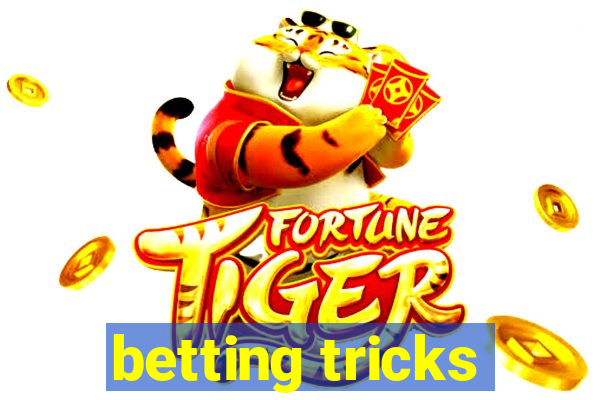 betting tricks