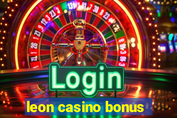 leon casino bonus