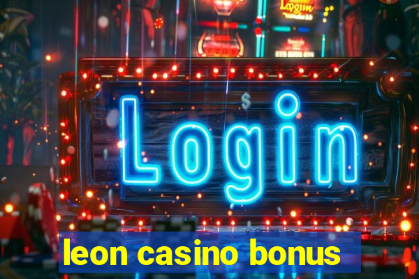 leon casino bonus