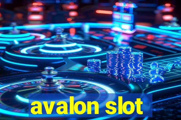 avalon slot