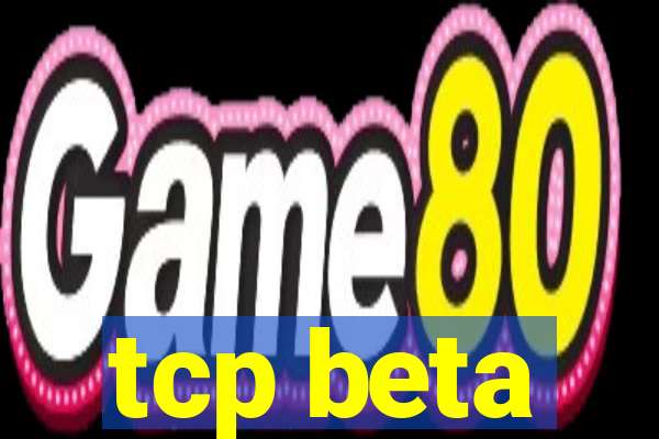 tcp beta