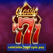 roletinha jogo spin pay