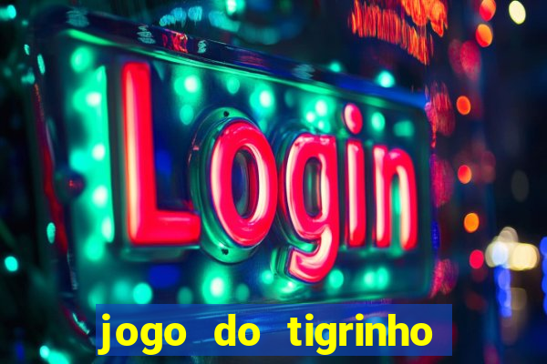 jogo do tigrinho verdade ou mentira