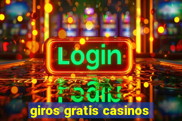 giros gratis casinos