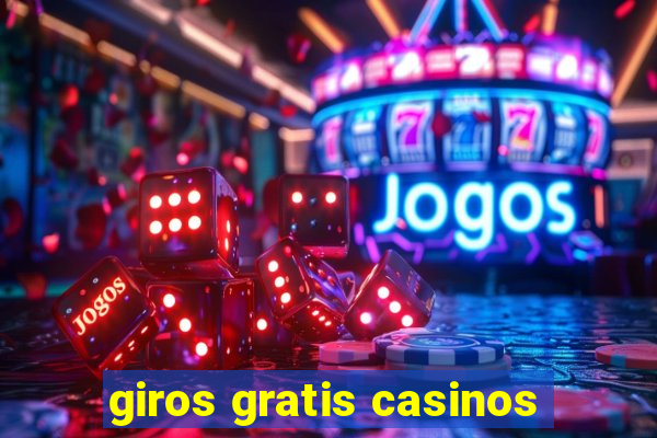 giros gratis casinos