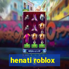 henati roblox