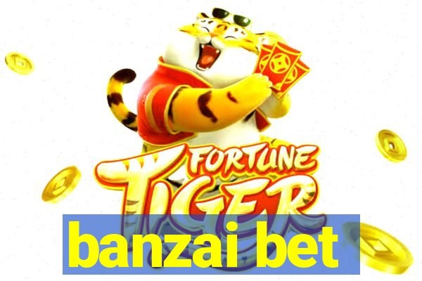 banzai bet