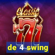 de 4 swing