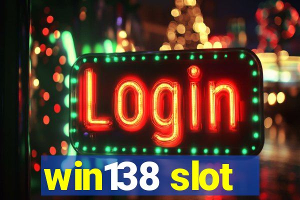 win138 slot