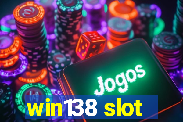 win138 slot