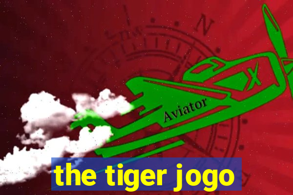 the tiger jogo