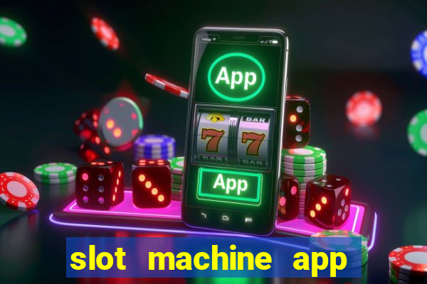 slot machine app for real money