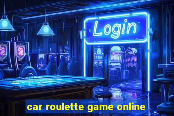 car roulette game online