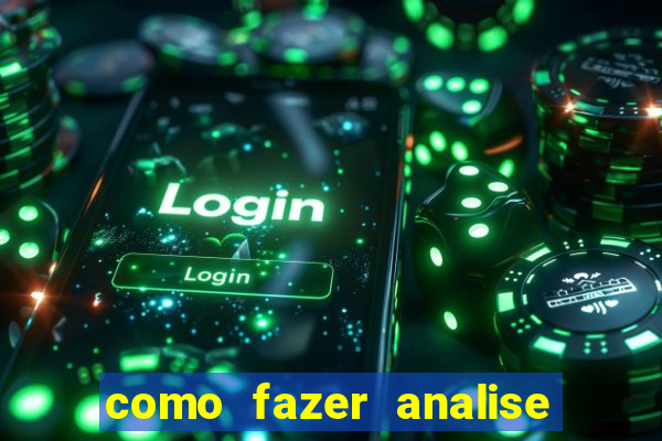 como fazer analise de jogos de futebol