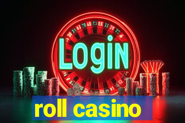 roll casino