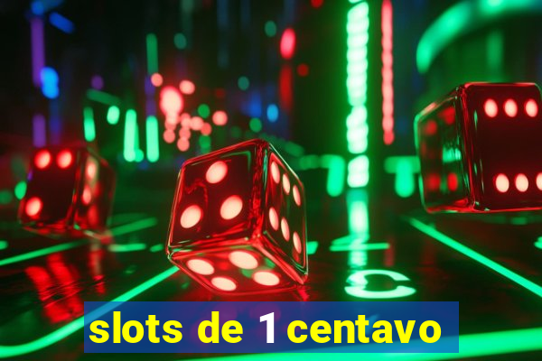 slots de 1 centavo