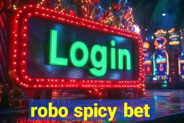 robo spicy bet