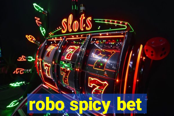 robo spicy bet